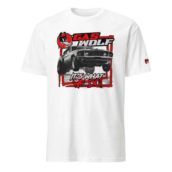 It's What We Do! White T-shirt front view mustang wheelie bold statement